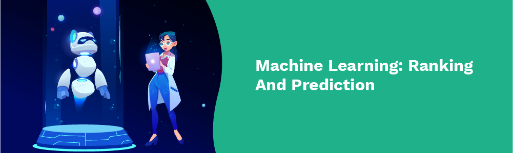 machine learning- ranking and prediction